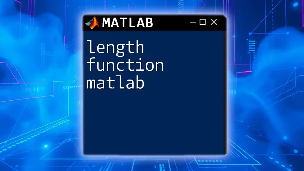 Mastering The Length Function in Matlab: A Quick Guide
