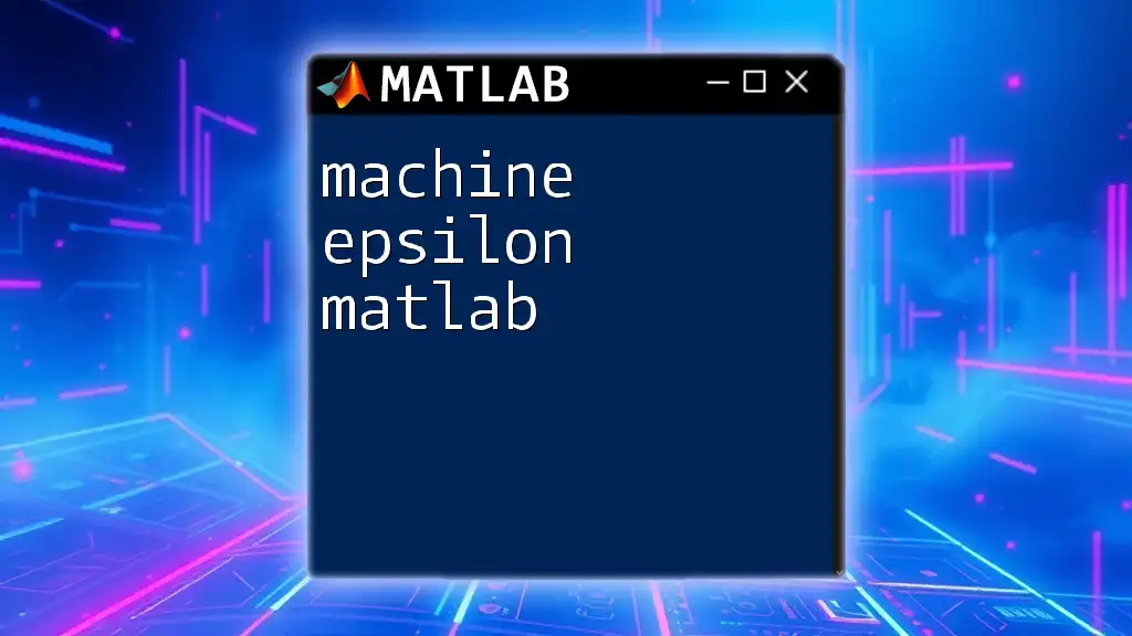 Understanding Machine Epsilon in Matlab