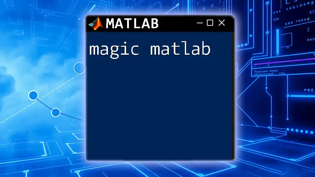 Magic Matlab: Unlocking Power with Simple Commands