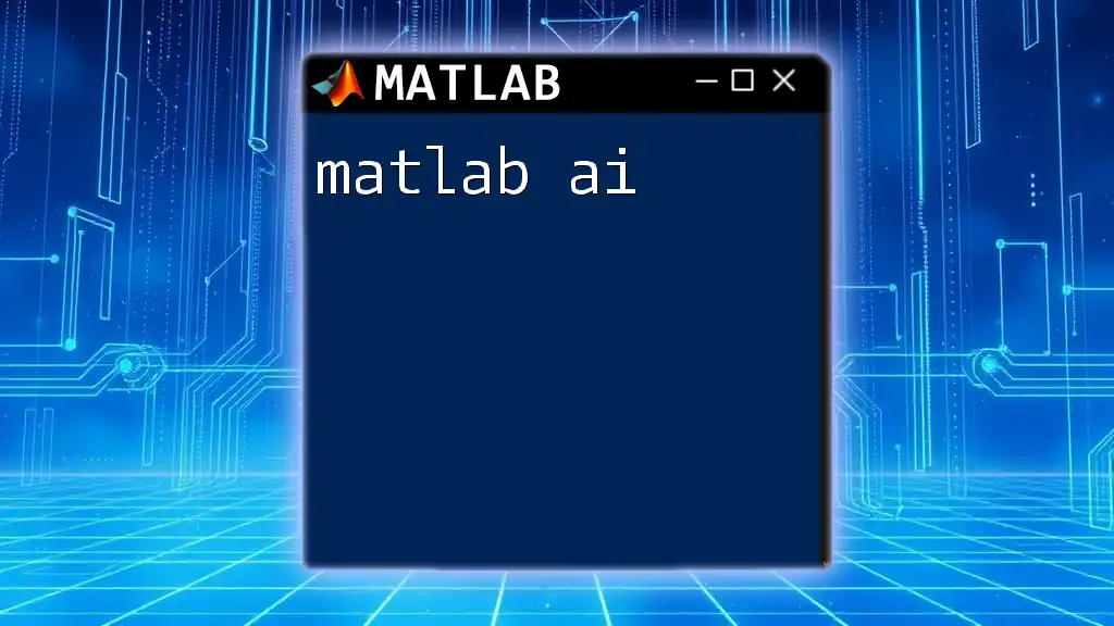 Mastering Matlab AI for Quick Results