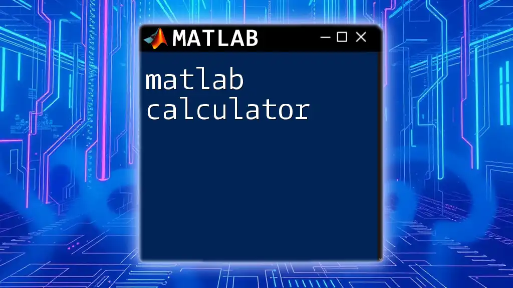 Mastering the Matlab Calculator: A Quick Guide