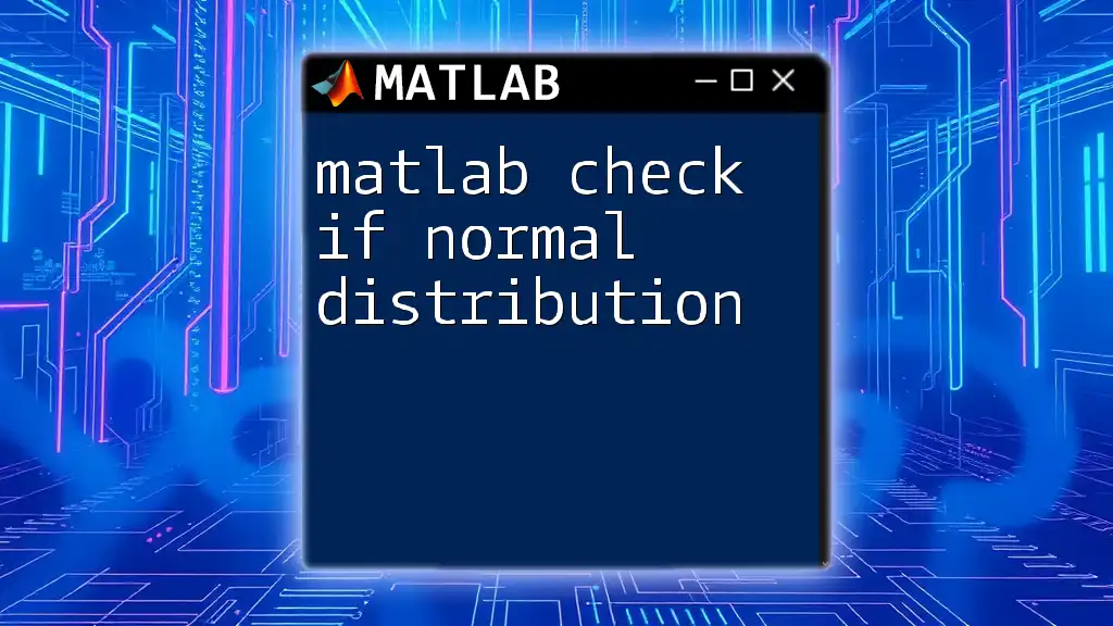 matlab Check If Normal Distribution: A Quick Guide