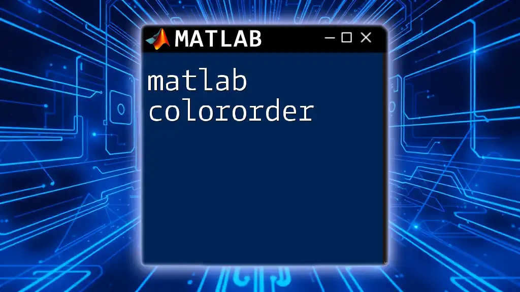 Mastering Matlab Colororder in Simple Steps