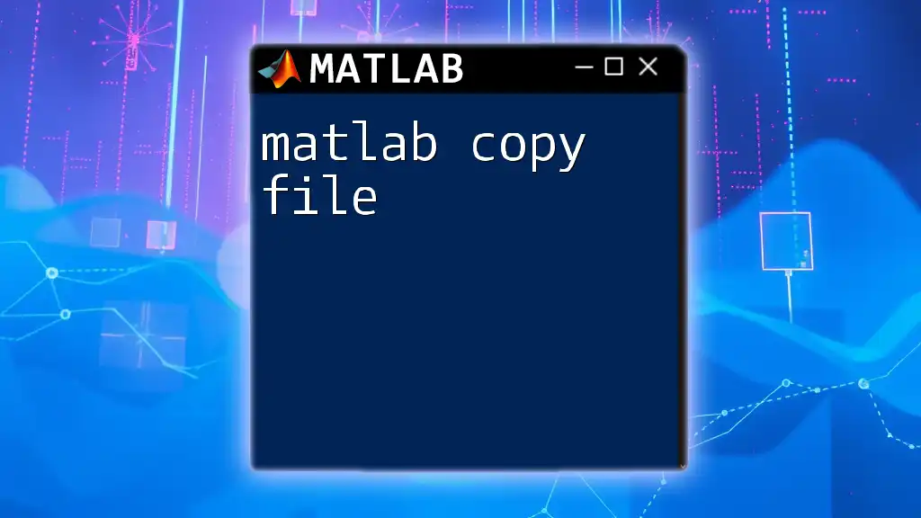 Mastering Matlab Copy File: A Quick Guide to Success