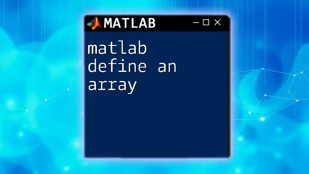 Matlab Define An Array: A Quick Guide