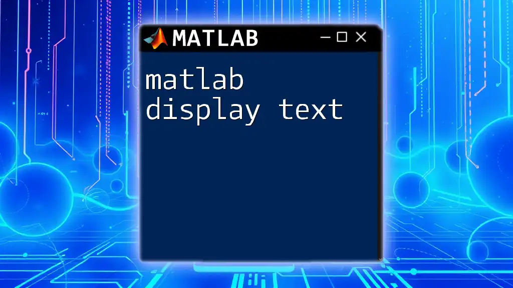 Matlab Display Text: A Quick Guide to Commands