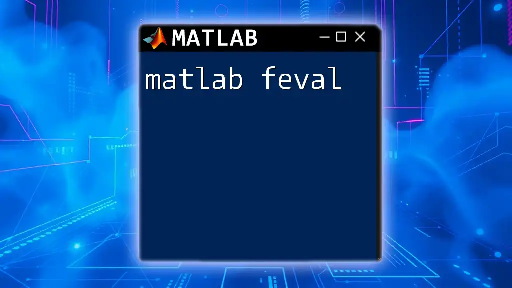 Mastering Matlab Feval for Dynamic Function Calls