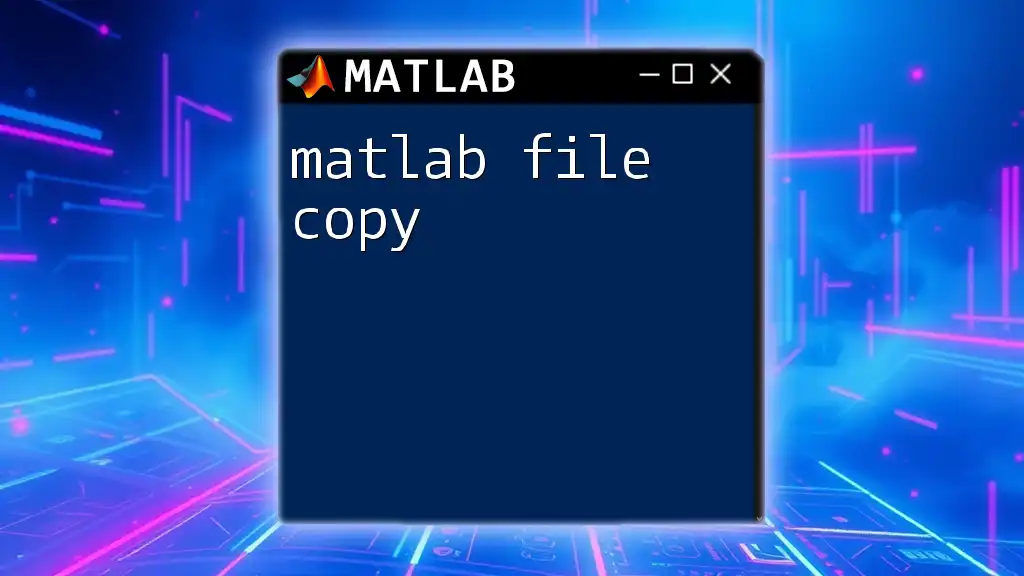 Mastering Matlab File Copy: A Quick Guide