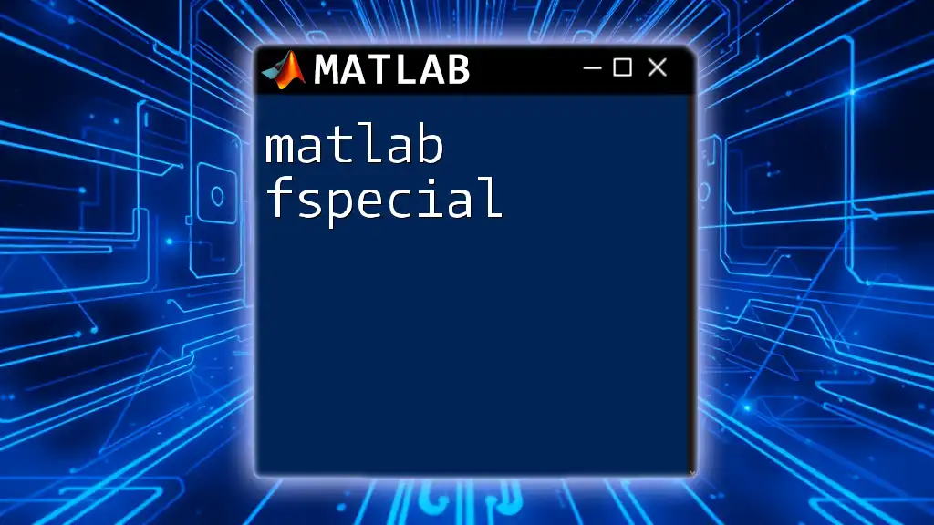 Mastering Matlab fspecial: Quick Guide to Image Filters