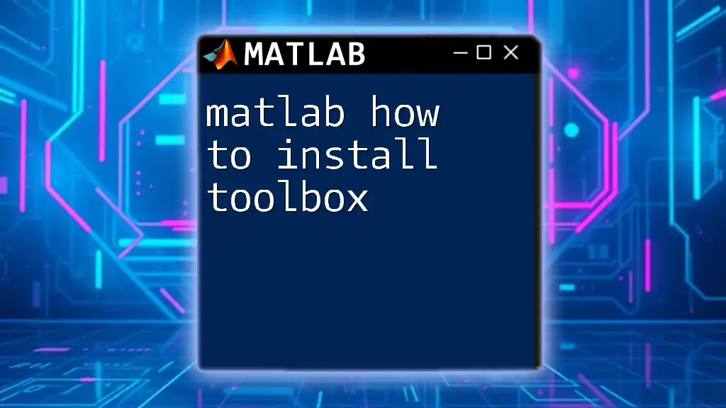 Matlab How to Install Toolbox: A Simple Guide