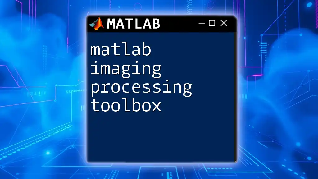 Unlocking the Matlab Imaging Processing Toolbox Essentials