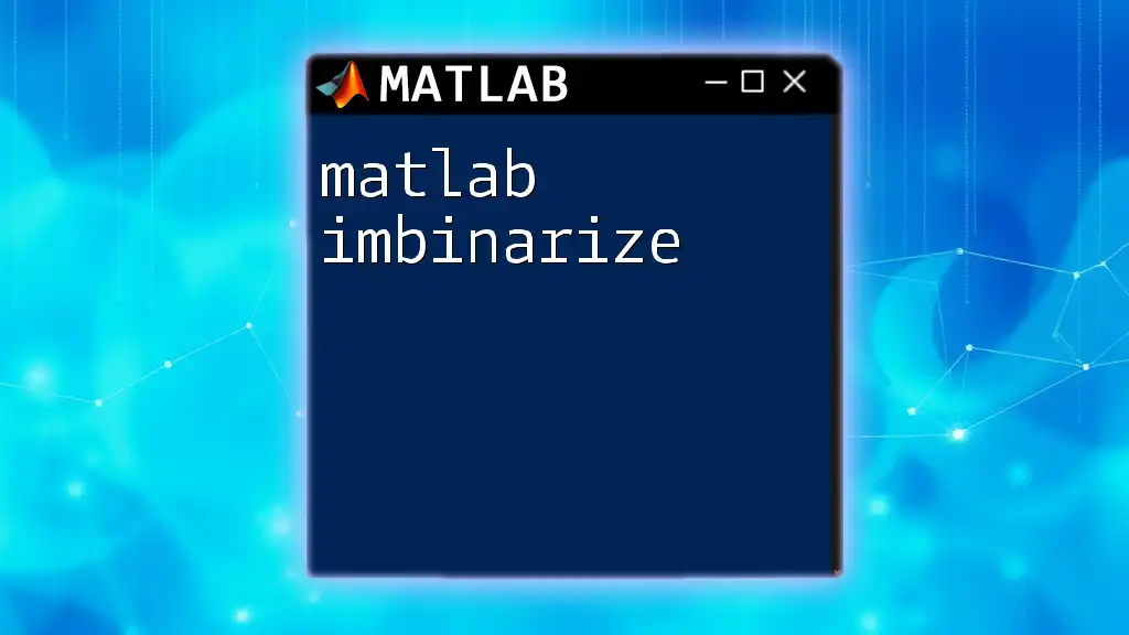 Mastering Matlab Imbinarize: A Quick Guide