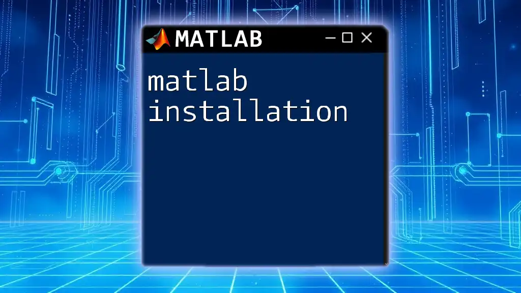 Matlab Installation: A Quick Guide for Beginners
