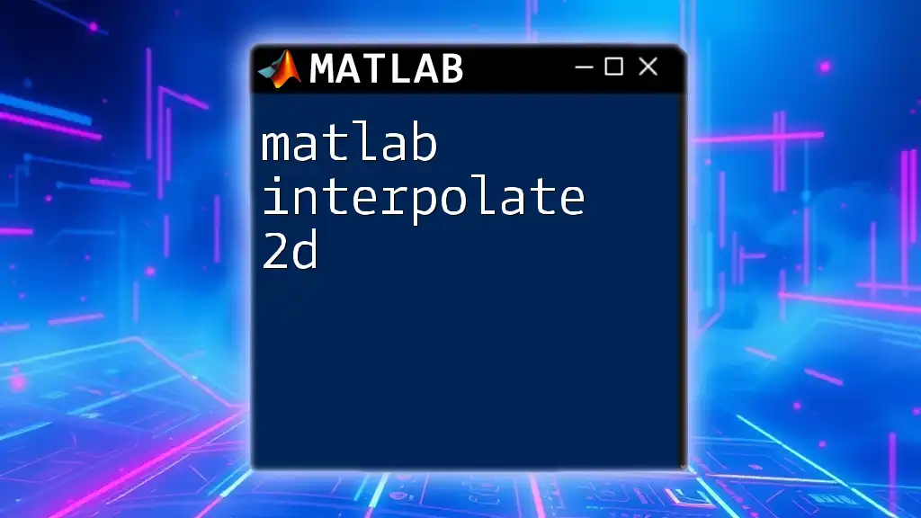 Mastering Matlab Interpolate 2D for Smooth Data Mapping