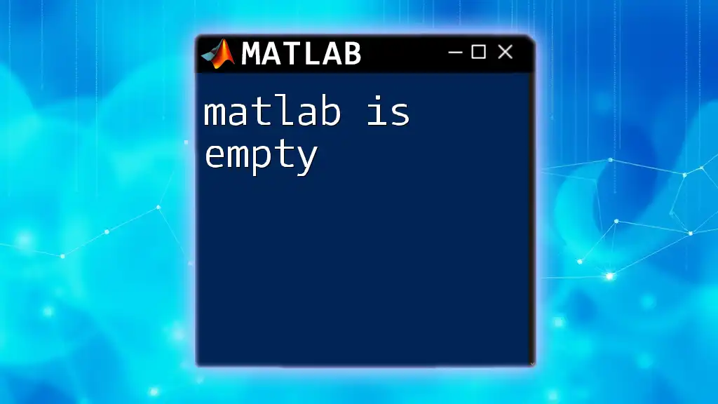 Understanding If Matlab Is Empty: A Simple Guide