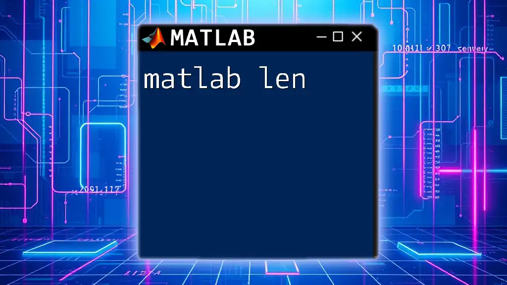 Understanding Matlab Len: A Quick Guide to Length Calculation