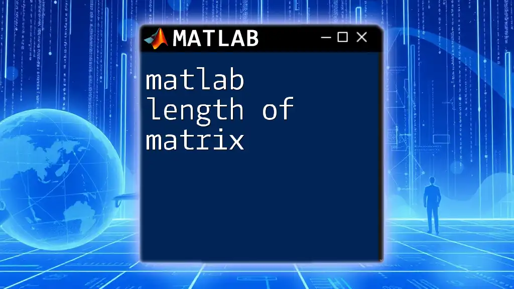 Matlab Length of Matrix: A Quick Guide to Mastery