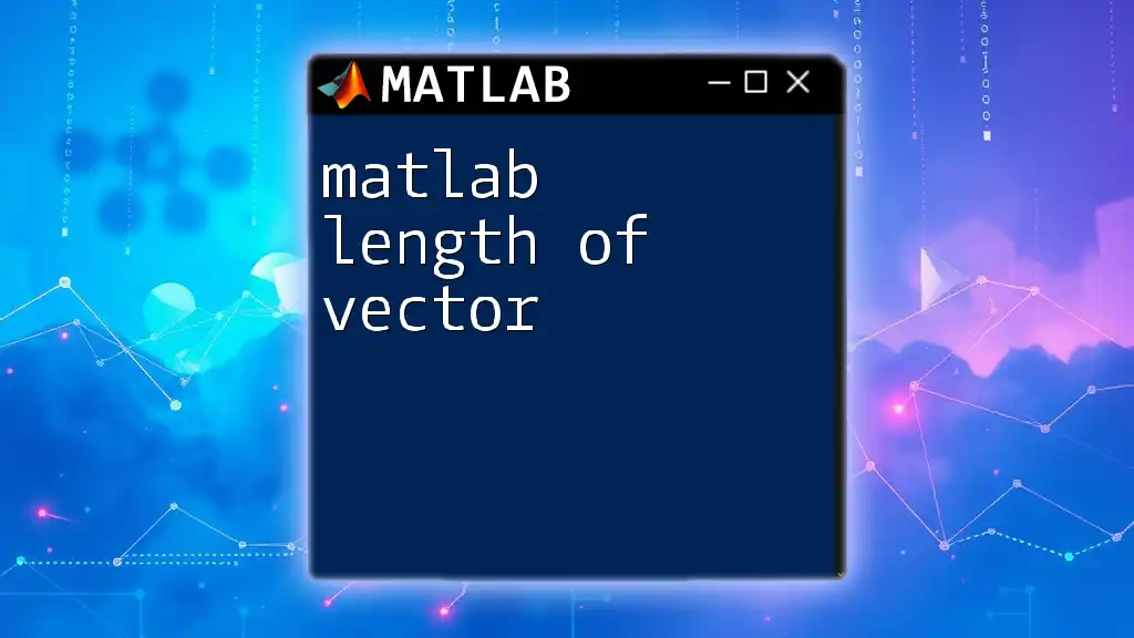 Mastering Matlab: Length of Vector Made Easy