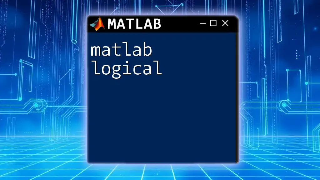 Mastering Matlab Logical Commands: A Quick Guide