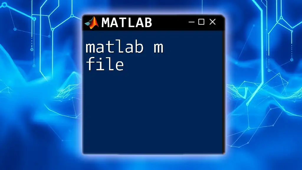 Mastering Matlab M Files: A Quick Guide