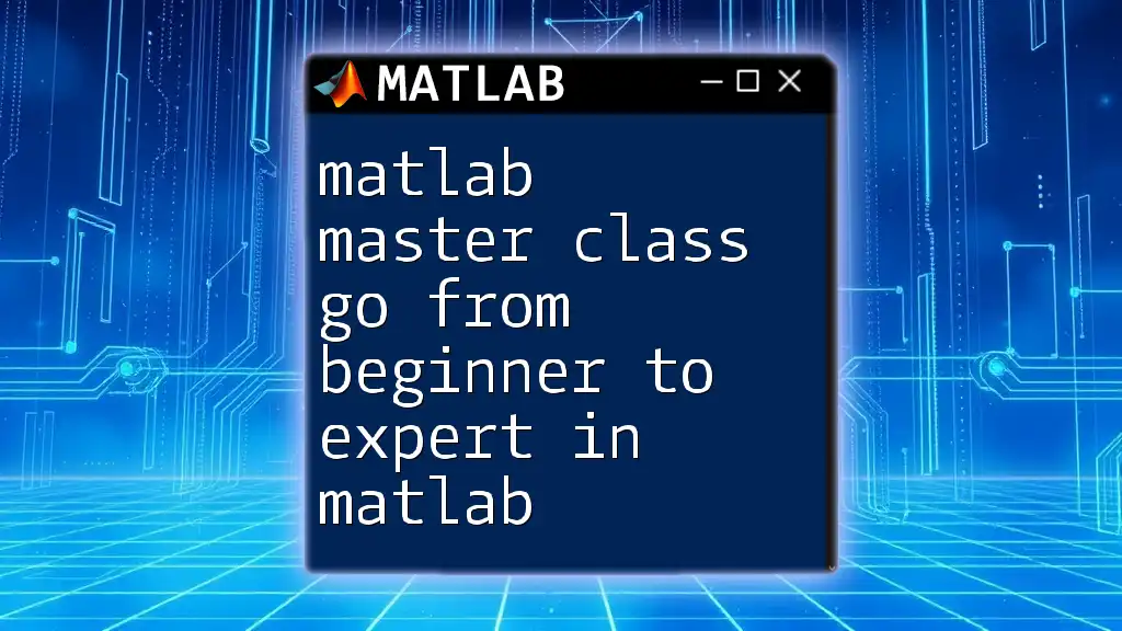 Matlab Master Class: Go From Beginner to Expert in Matlab