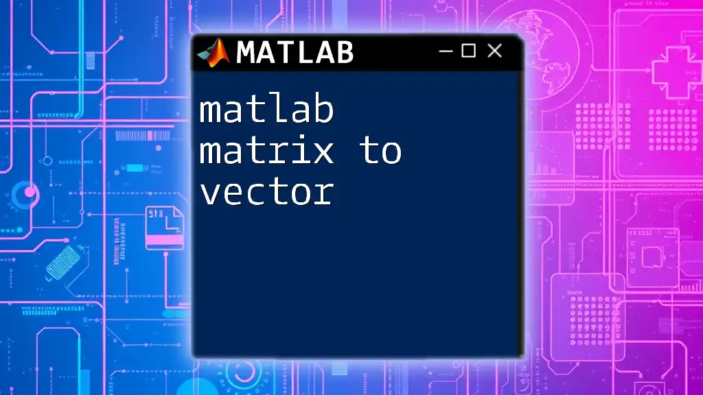 matlab Matrix to Vector: A Simple Conversion Guide