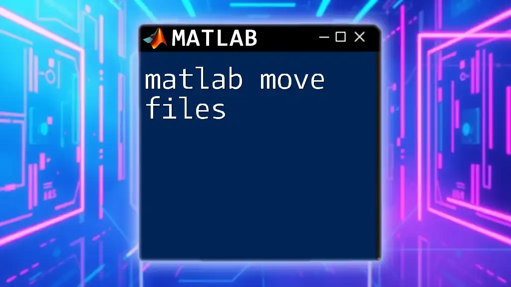 Mastering Matlab Move Files: A Quick How-To Guide