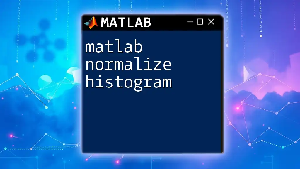 Matlab Normalize Histogram: A Quick Guide to Data Scaling