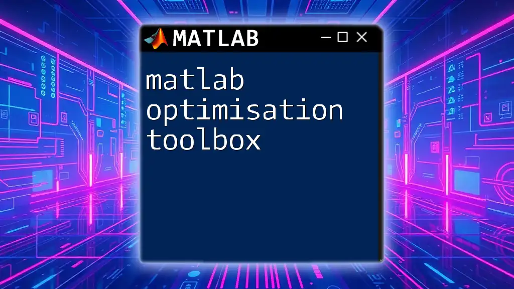 Mastering the Matlab Optimisation Toolbox: A Quick Guide