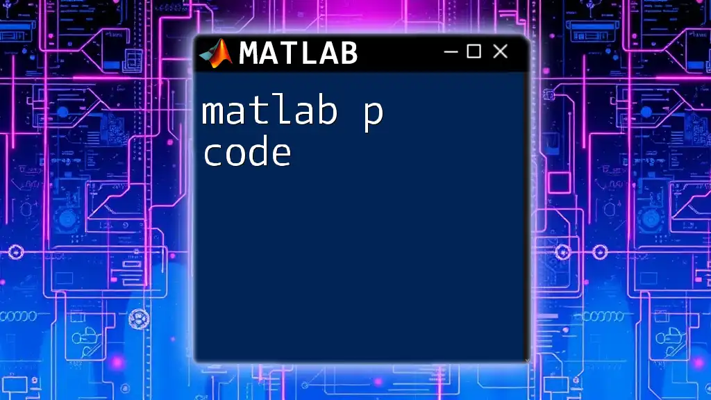 Mastering Matlab P Code: A Quick Guide for Beginners