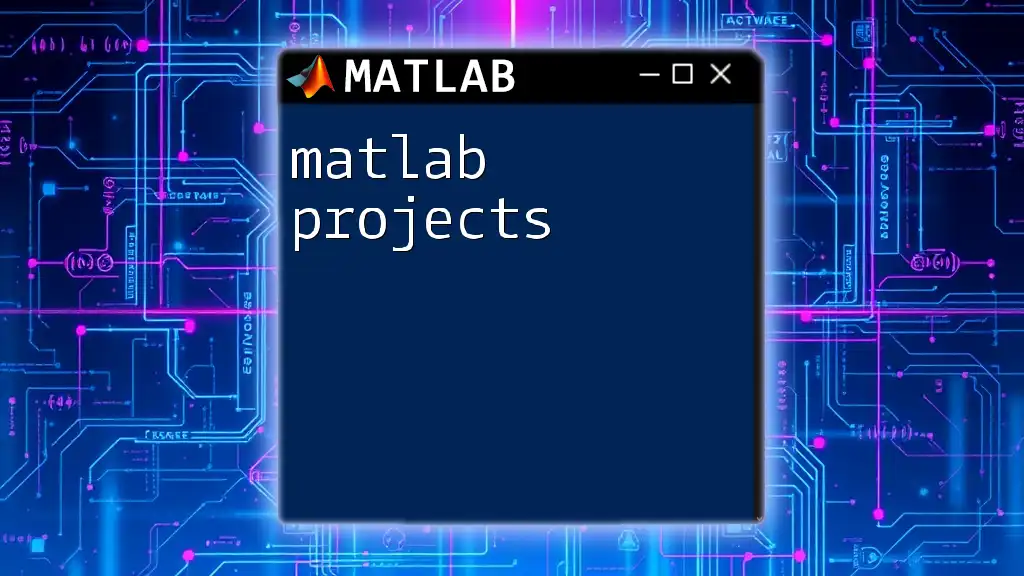 Mastering Matlab Projects: Quick Tips and Tricks