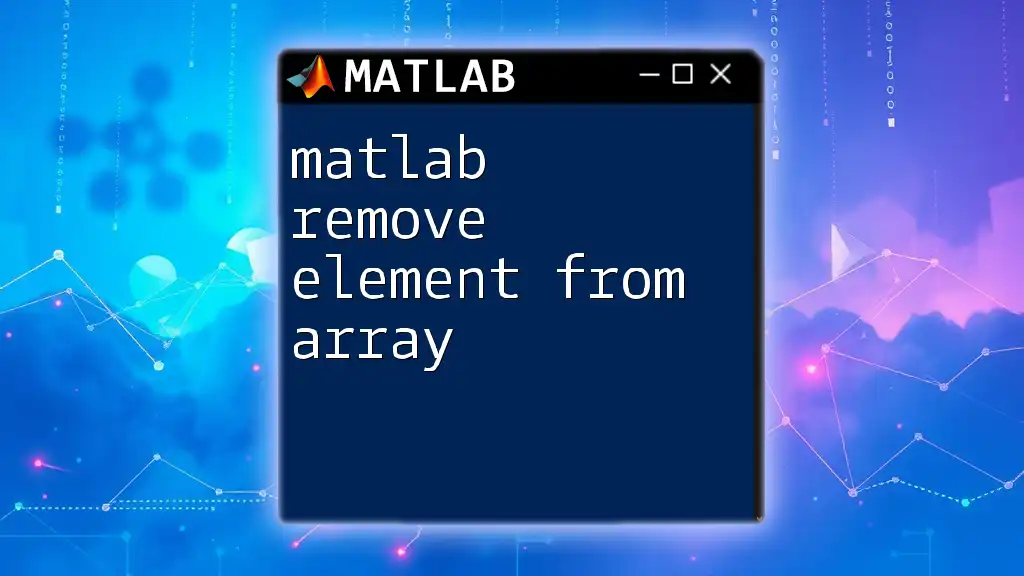 Matlab Remove Element From Array Made Easy
