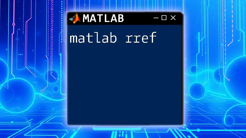 Mastering Matlab Rref: Your Quick Reference Guide