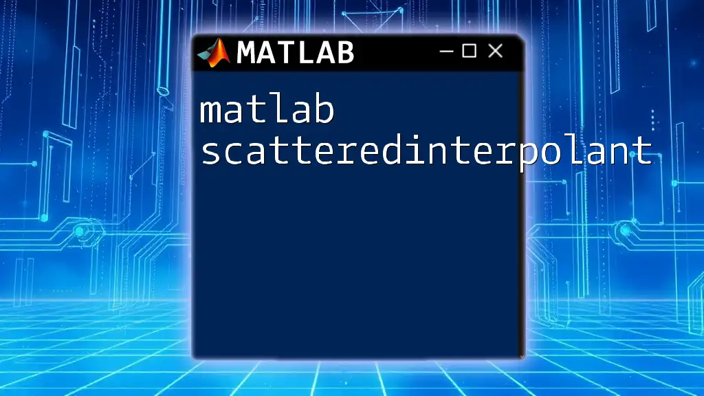 Mastering matlab scatteredinterpolant: A Quick Guide