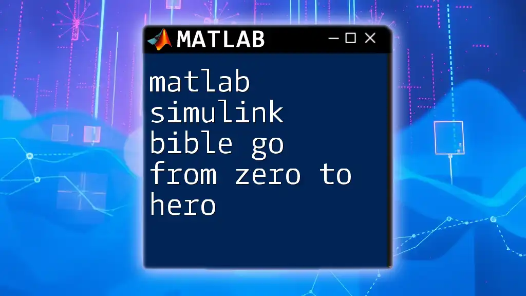 Matlab Simulink Bible: Go From Zero to Hero in No Time