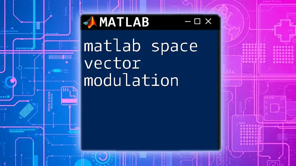 Mastering Matlab Space Vector Modulation Made Simple
