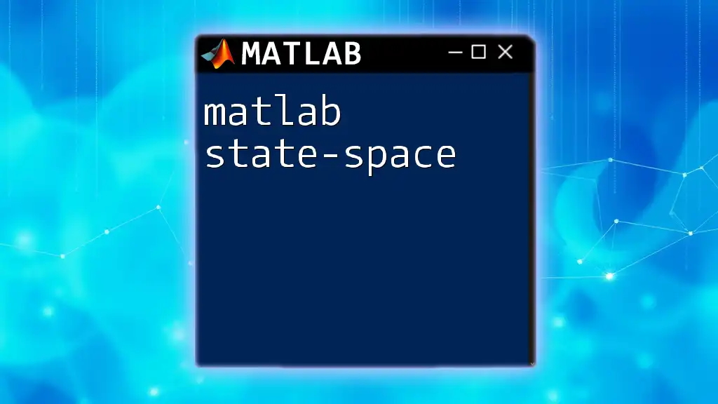 Mastering Matlab State-Space: A Quick Guide