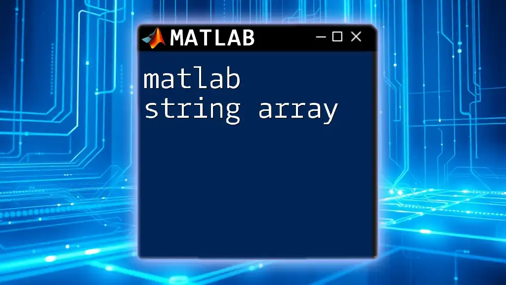 Mastering Matlab String Array: Quick Guide and Tips