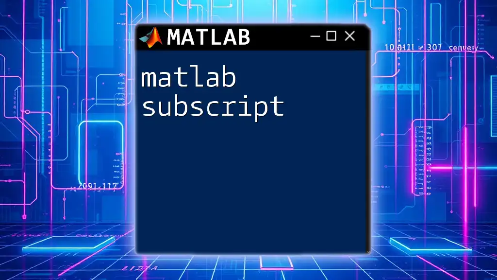 Mastering Matlab Subscript: A Quick Guide