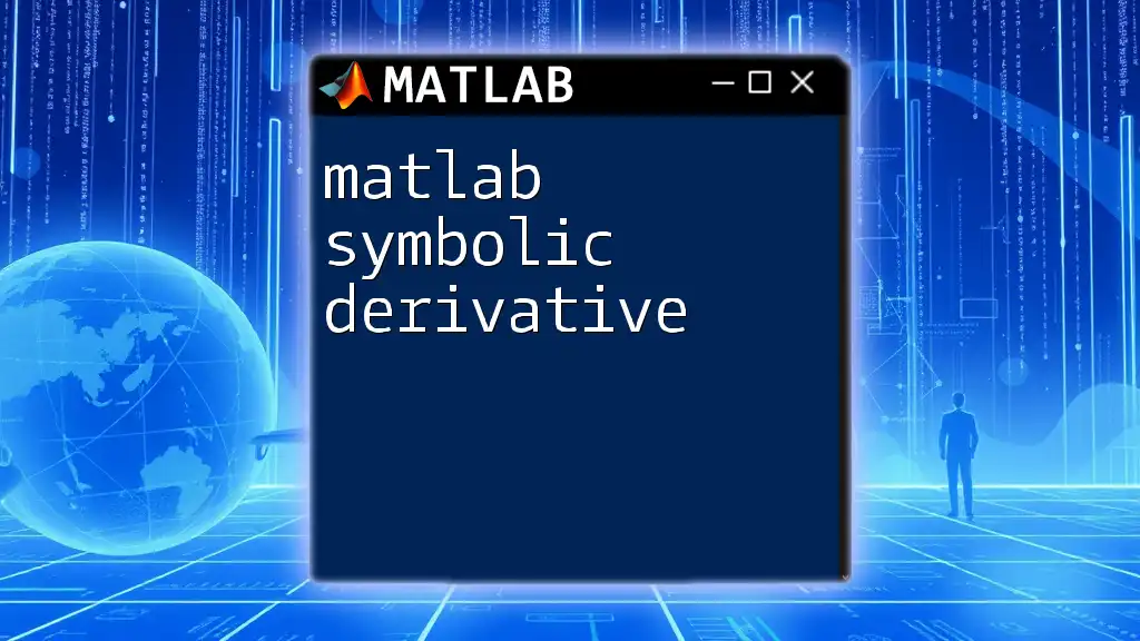 Matlab Symbolic Derivative Made Simple and Clear