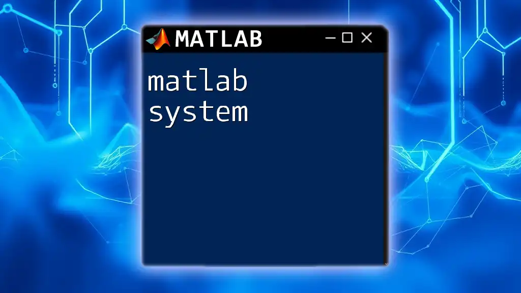 Mastering the Matlab System: A Quick Guide