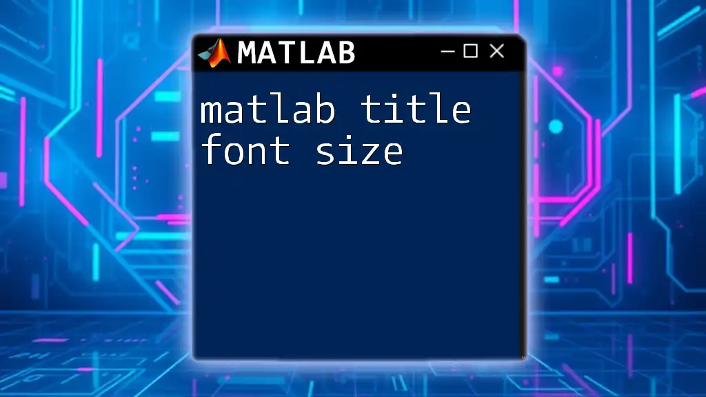 matlab Title Font Size: A Quick Guide to Customization