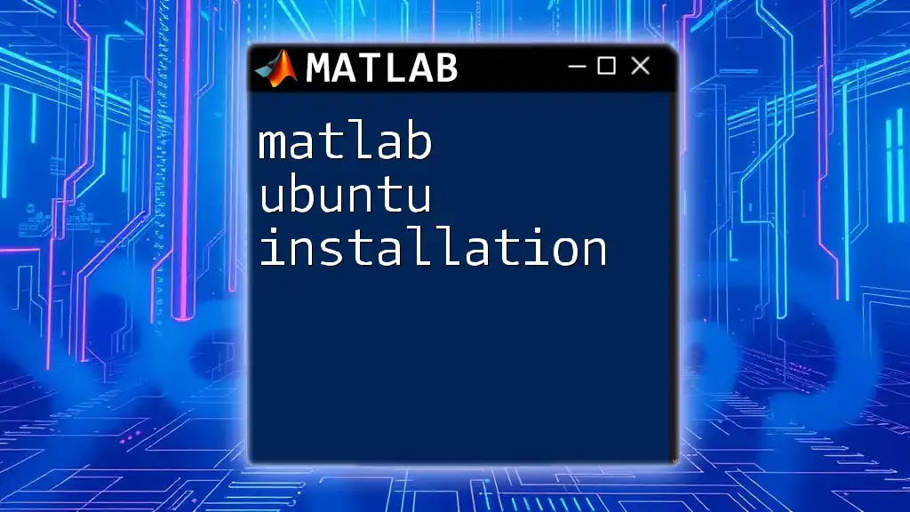 Matlab Ubuntu Installation: A Quick Start Guide