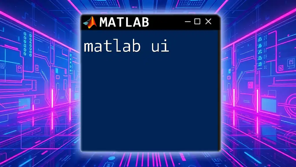 Mastering Matlab UI: Your Guide to User Interface Magic