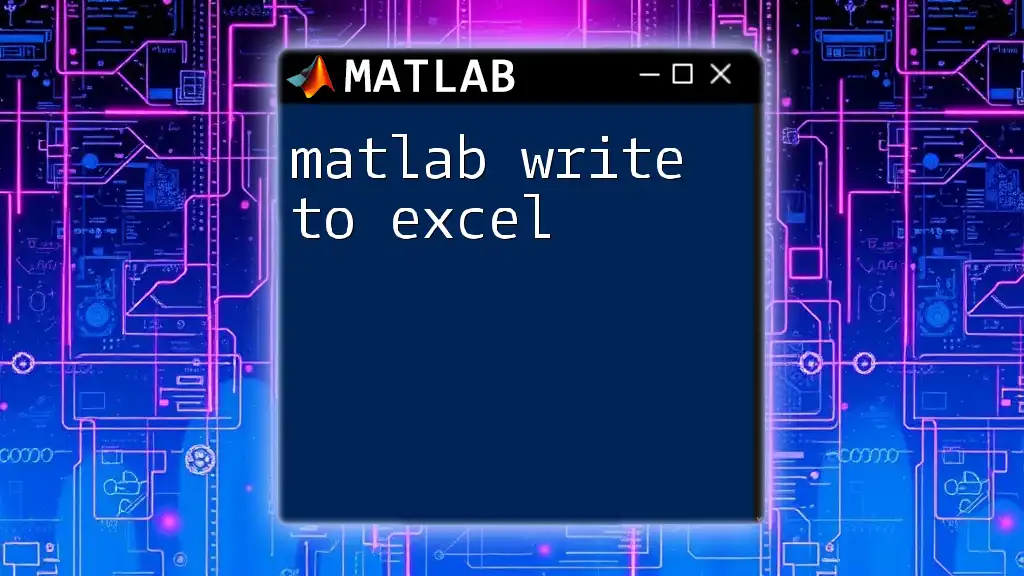 Matlab Write to Excel: A Simple User's Guide