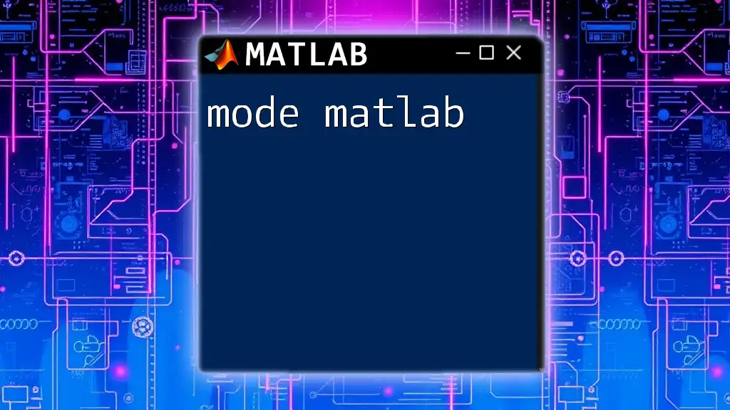 Mastering Mode in Matlab: A Quick Guide