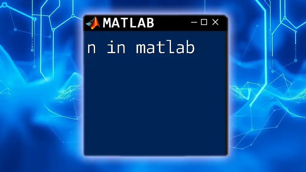 Understanding n in Matlab: A Quick Guide