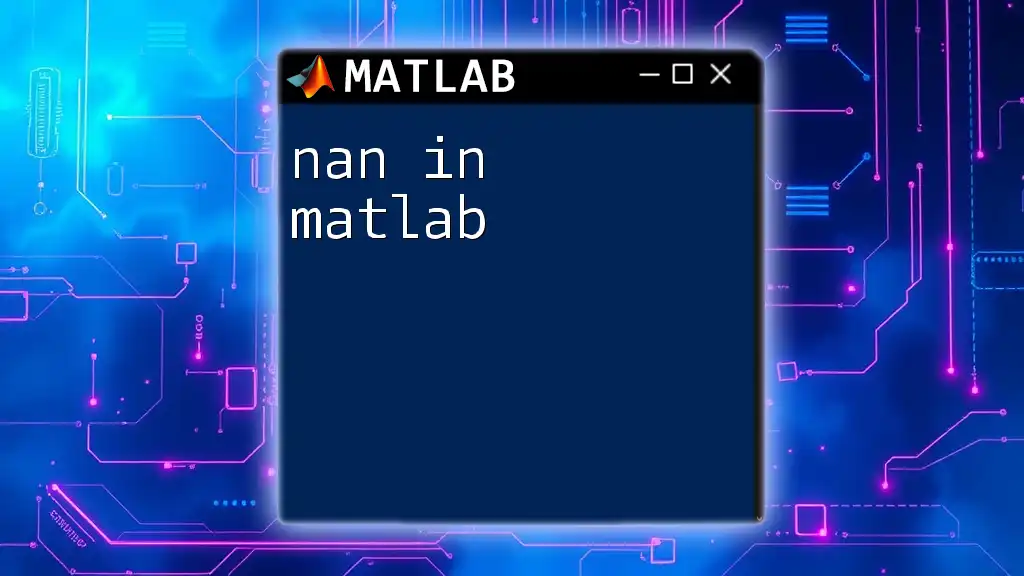 Understanding NaN in Matlab: A Quick Guide