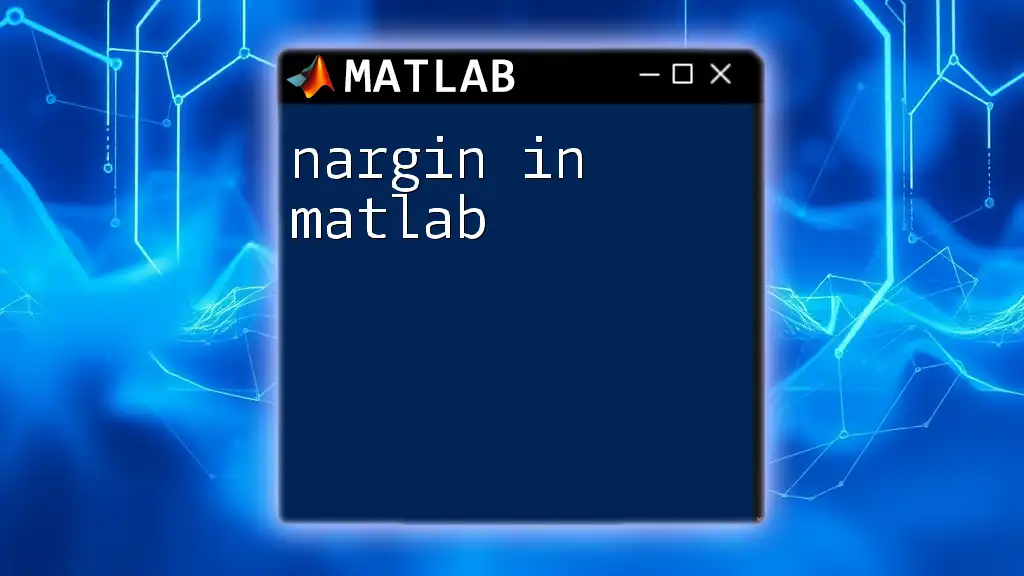 nargin in Matlab: Mastering Function Input Management