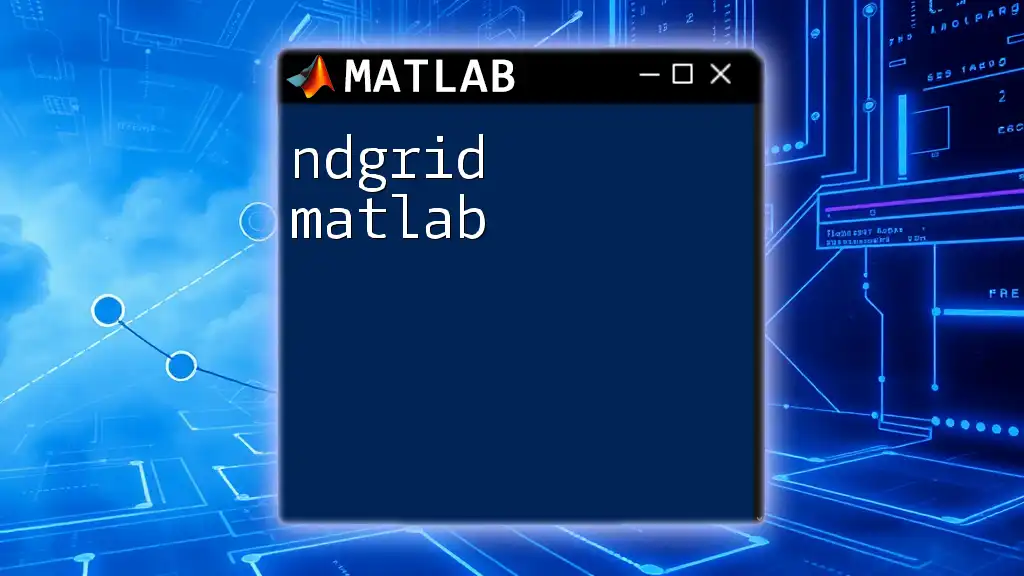Mastering Ndgrid Matlab: A Quick Guide